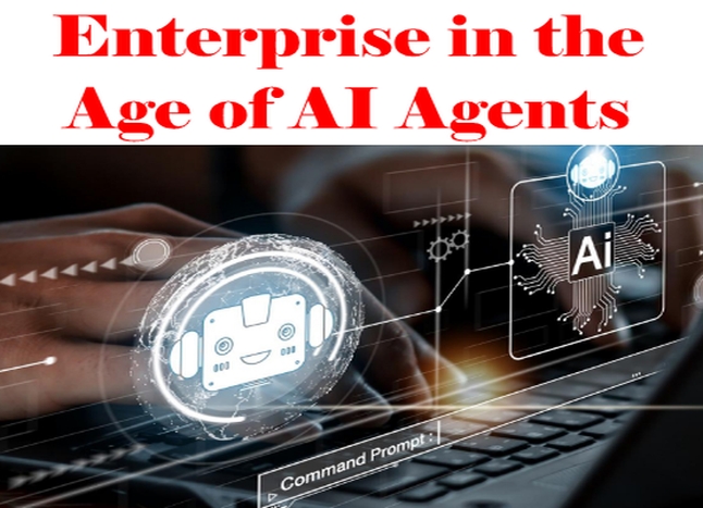 Enterprise in the Age of AI Agents