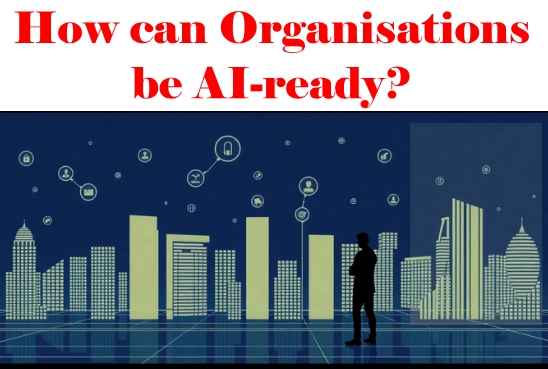 How can Organisations be AI-ready?